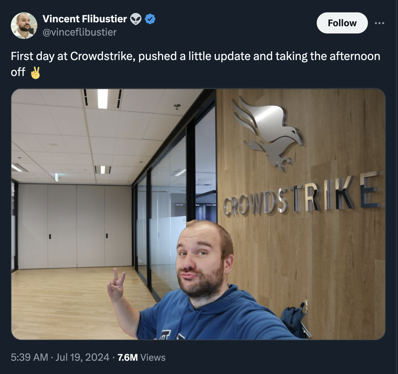 plywood - Vincent Flibustier First day at Crowdstrike, pushed a little update and taking the afternoon off 7.6M Views Crowdstrike